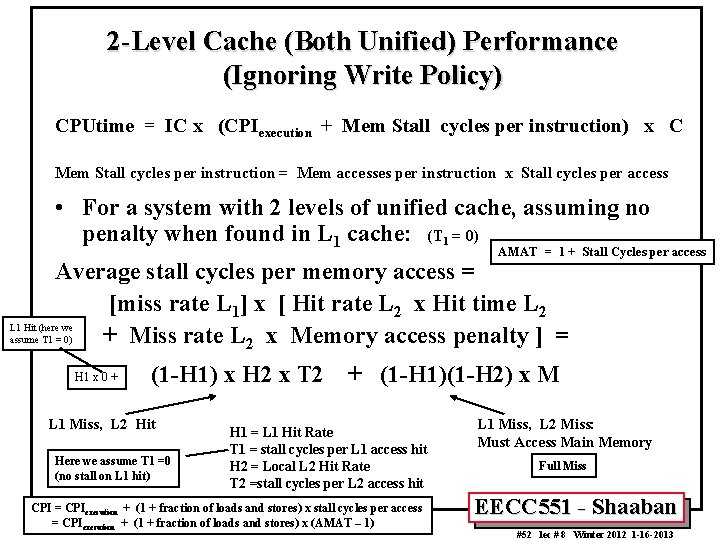 2 -Level Cache (Both Unified) Performance (Ignoring Write Policy) CPUtime = IC x (CPIexecution