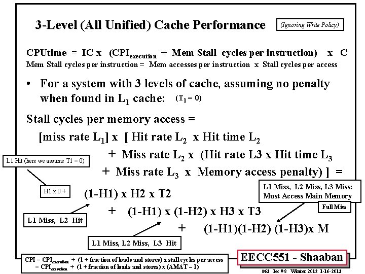 3 -Level (All Unified) Cache Performance (Ignoring Write Policy) CPUtime = IC x (CPIexecution