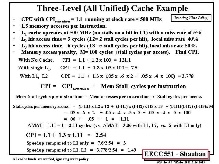 Three-Level (All Unified) Cache Example • • • (Ignoring Write Policy) CPU with CPIexecution