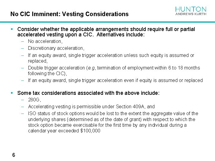 No CIC Imminent: Vesting Considerations § Consider whether the applicable arrangements should require full