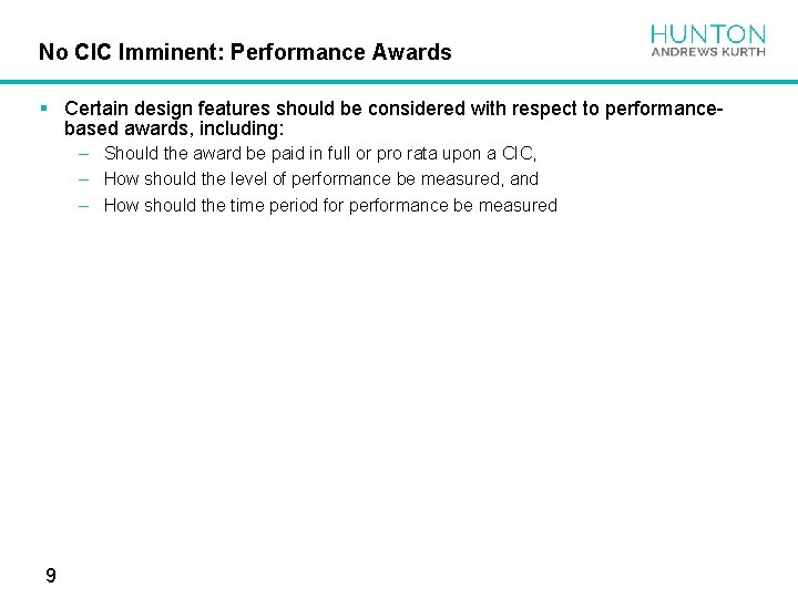 No CIC Imminent: Performance Awards § Certain design features should be considered with respect