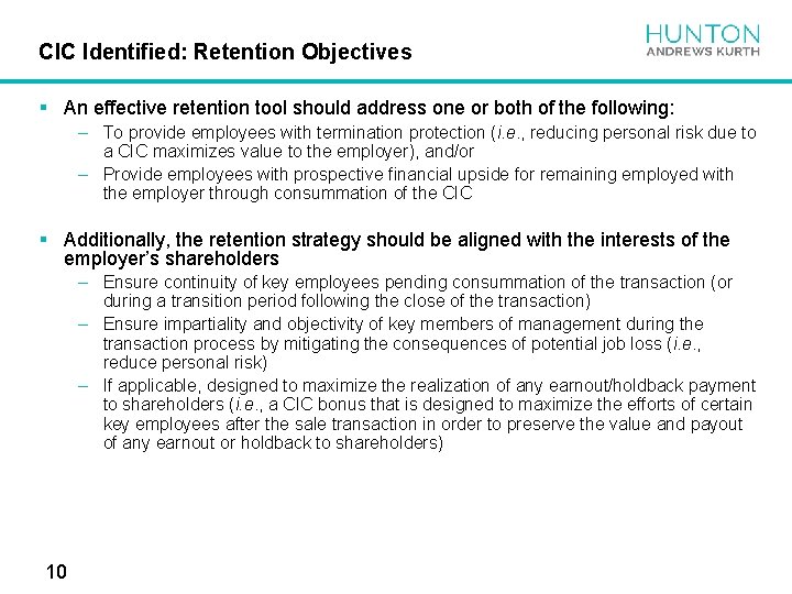 CIC Identified: Retention Objectives § An effective retention tool should address one or both