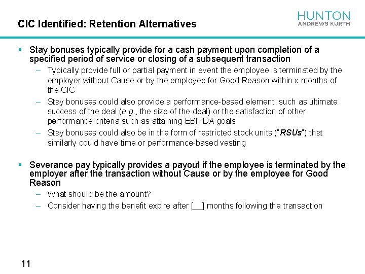 CIC Identified: Retention Alternatives § Stay bonuses typically provide for a cash payment upon