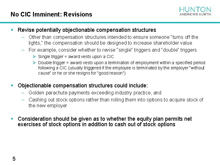 No CIC Imminent: Revisions § Revise potentially objectionable compensation structures – Other than compensation