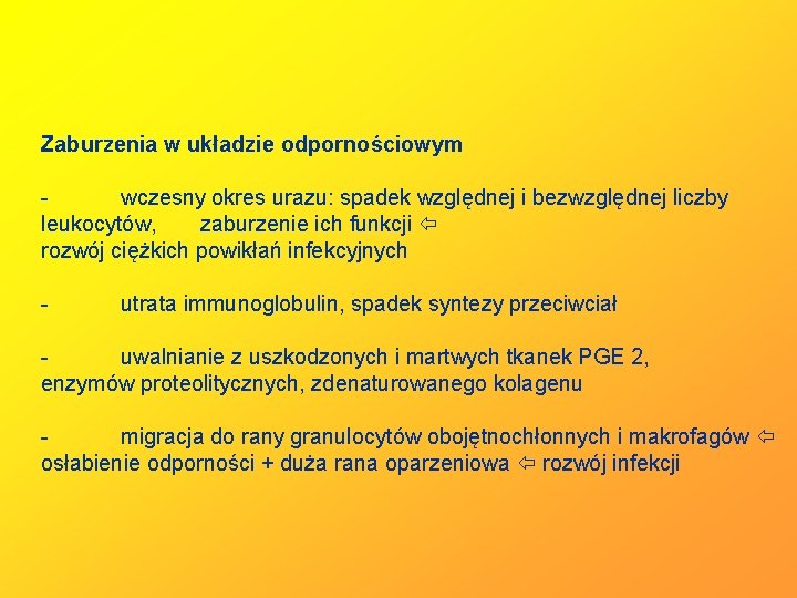 Zaburzenia w układzie odpornościowym wczesny okres urazu: spadek względnej i bezwzględnej liczby leukocytów, zaburzenie