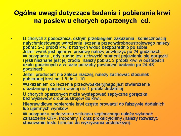 Ogólne uwagi dotyczące badania i pobierania krwi na posiew u chorych oparzonych cd. •