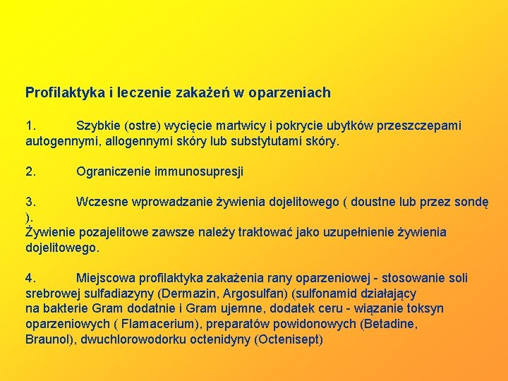 Profilaktyka i leczenie zakażeń w oparzeniach 1. Szybkie (ostre) wycięcie martwicy i pokrycie ubytków