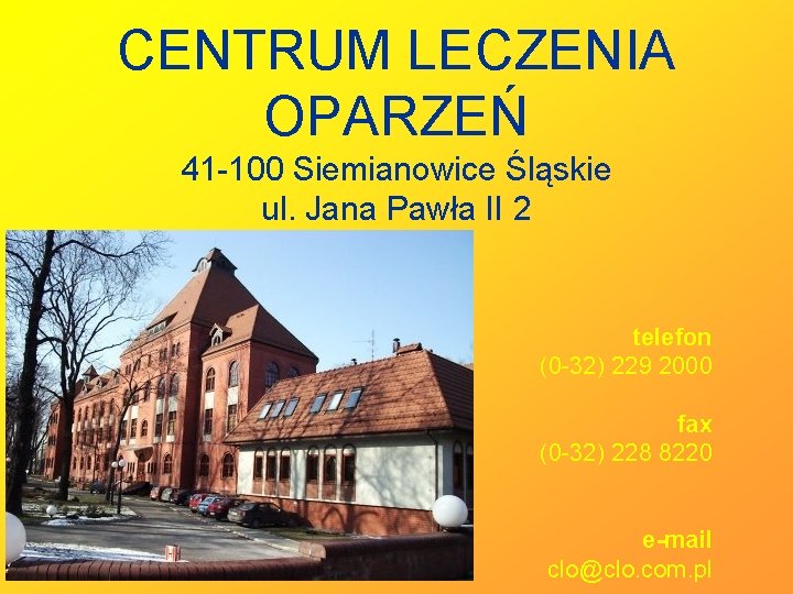 CENTRUM LECZENIA OPARZEŃ 41 -100 Siemianowice Śląskie ul. Jana Pawła II 2 telefon (0