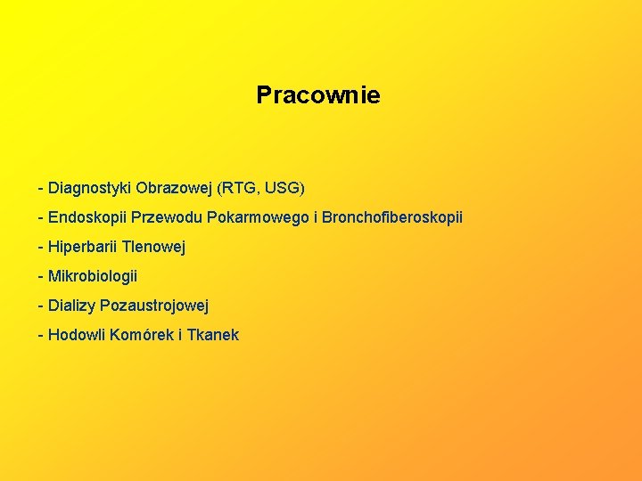 Pracownie - Diagnostyki Obrazowej (RTG, USG) - Endoskopii Przewodu Pokarmowego i Bronchofiberoskopii - Hiperbarii