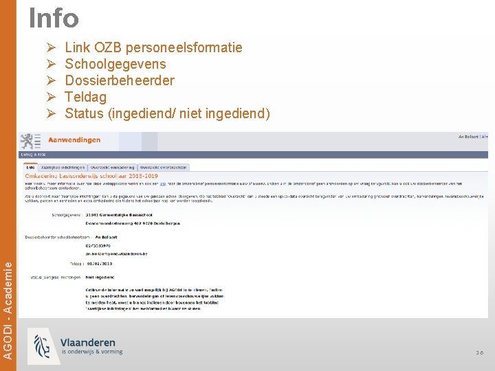 Info Ag. ODi -- Academie AGODI Academie Ø Ø Ø Link OZB personeelsformatie Schoolgegevens