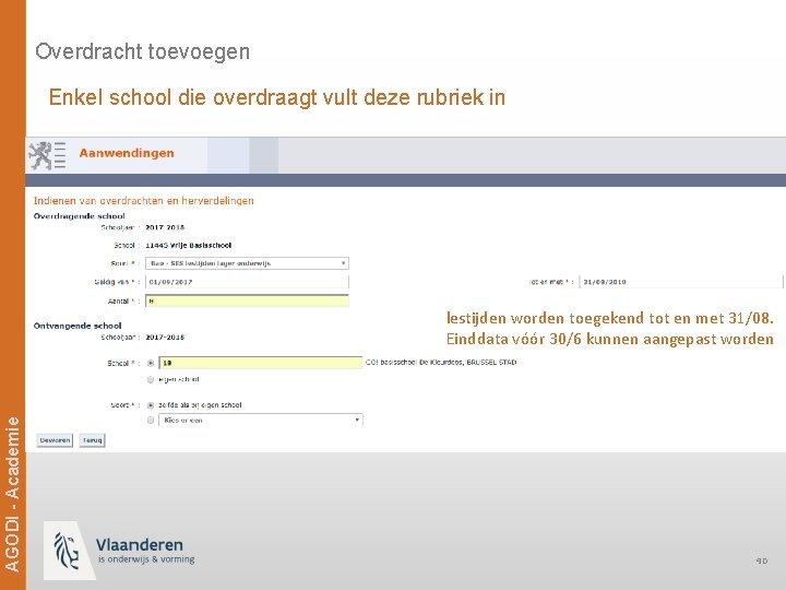 Overdracht toevoegen Enkel school die overdraagt vult deze rubriek in Ag. ODi -- Academie