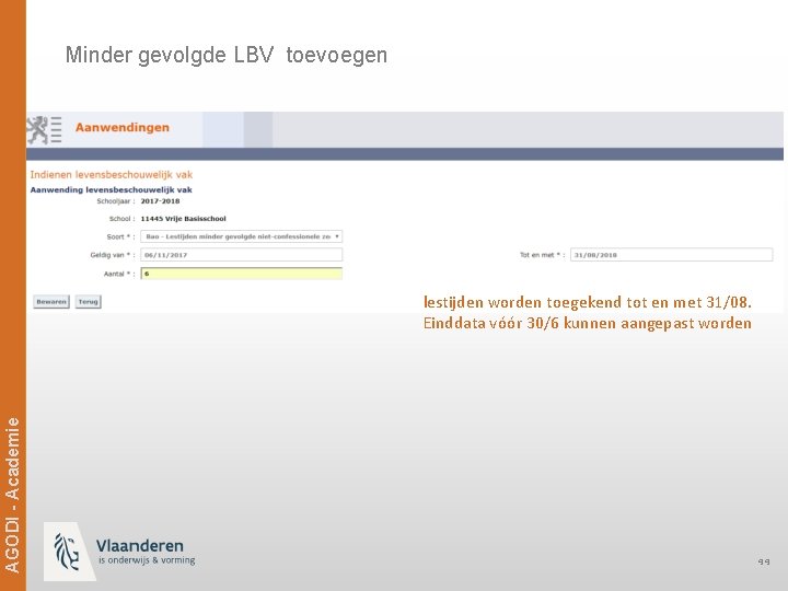 Minder gevolgde LBV toevoegen Ag. ODi -- Academie AGODI Academie lestijden worden toegekend tot
