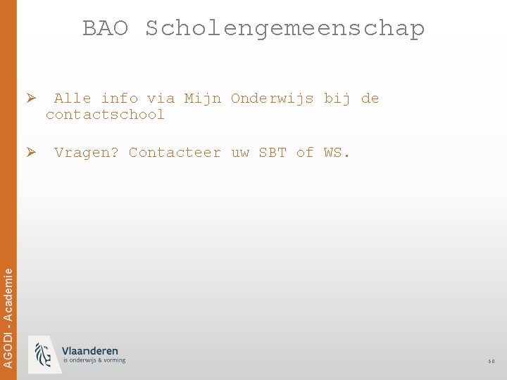 BAO Scholengemeenschap Ø Alle info via Mijn Onderwijs bij de contactschool Ag. ODi --