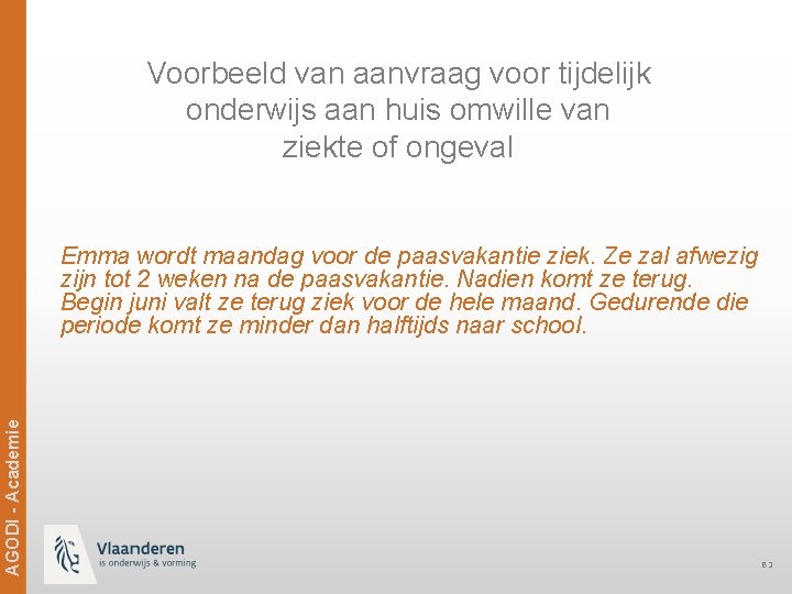 Voorbeeld van aanvraag voor tijdelijk onderwijs aan huis omwille van ziekte of ongeval Ag.