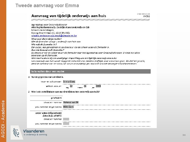 Ag. ODi -- Academie AGODI Academie Tweede aanvraag voor Emma 88 