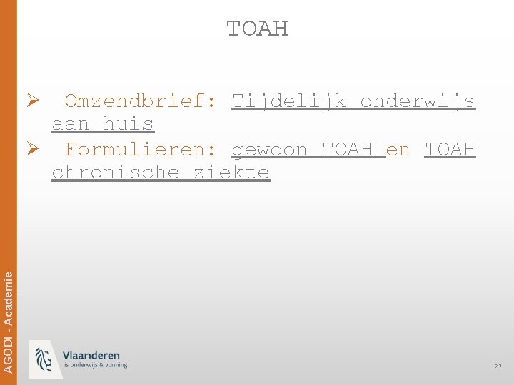 TOAH Ø Omzendbrief: Tijdelijk onderwijs Ag. ODi -- Academie AGODI Academie aan huis Ø