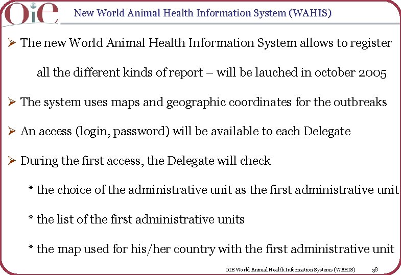 New World Animal Health Information System (WAHIS) Ø The new World Animal Health Information