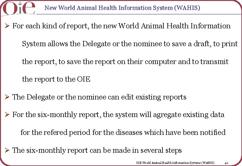 New World Animal Health Information System (WAHIS) Ø For each kind of report, the