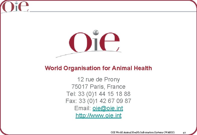 World Organisation for Animal Health 12 rue de Prony 75017 Paris, France Tel: 33