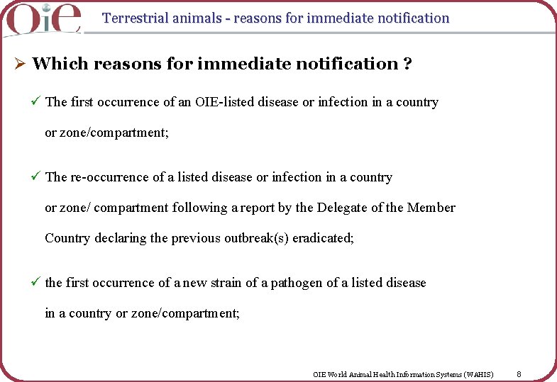 Terrestrial animals - reasons for immediate notification Ø Which reasons for immediate notification ?