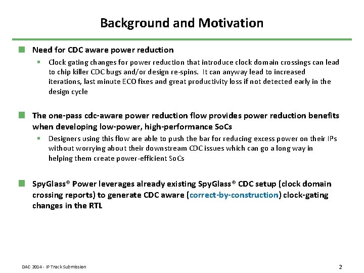 Background and Motivation Need for CDC aware power reduction § Clock gating changes for