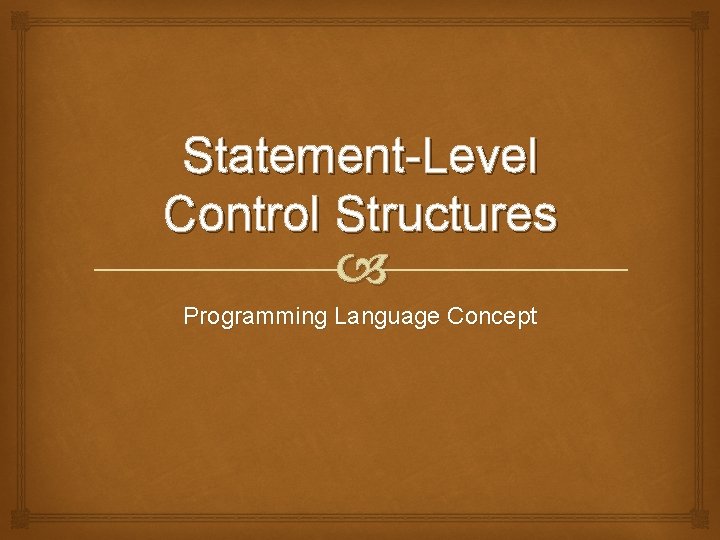 Statement-Level Control Structures Programming Language Concept 