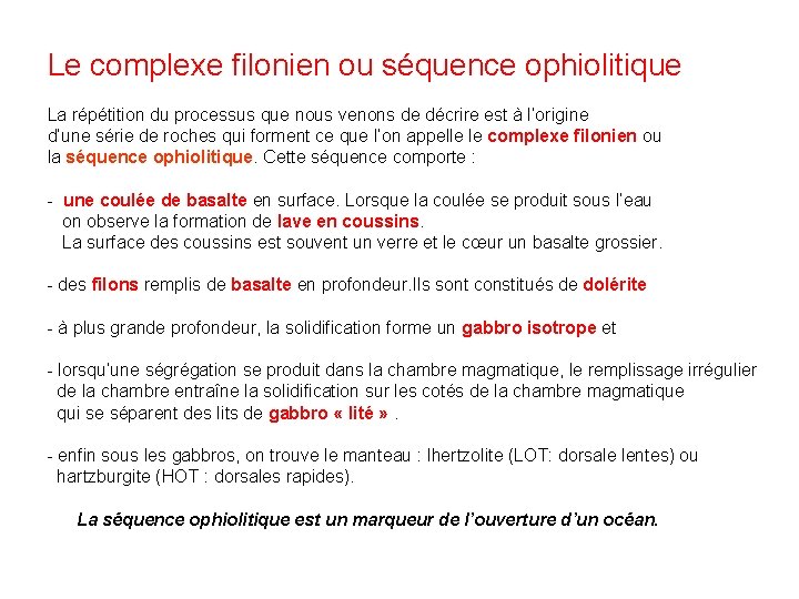 Le complexe filonien ou séquence ophiolitique La répétition du processus que nous venons de Le complexe filonien ou séquence ophiolitique La répétition du processus que nous venons de