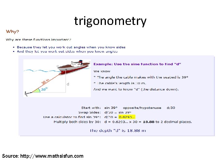 trigonometry Source: http: //www. mathsisfun. com 