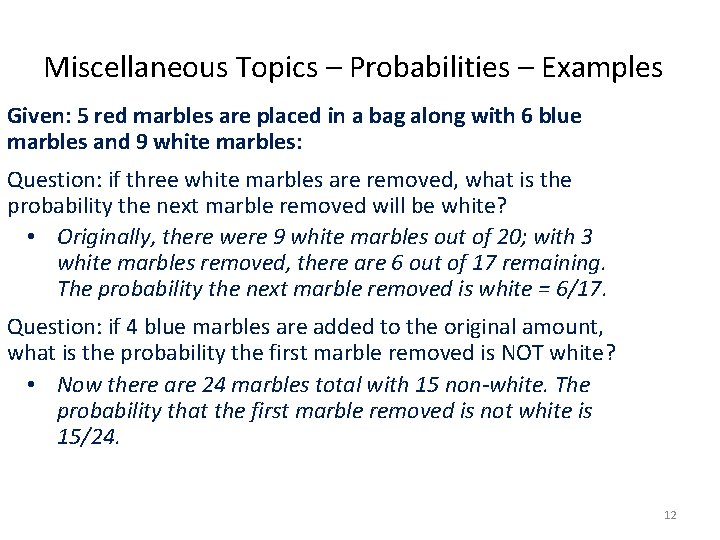 Miscellaneous Topics – Probabilities – Examples Given: 5 red marbles are placed in a