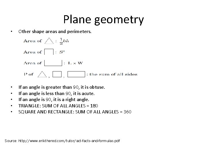 Plane geometry • Other shape areas and perimeters. • • • If an angle