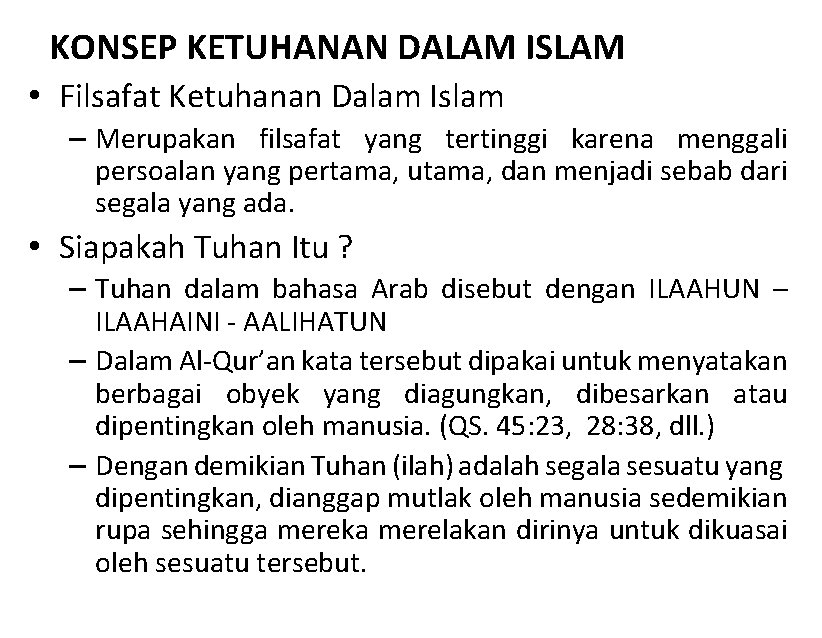 KONSEP KETUHANAN DALAM ISLAM • Filsafat Ketuhanan Dalam Islam – Merupakan filsafat yang tertinggi