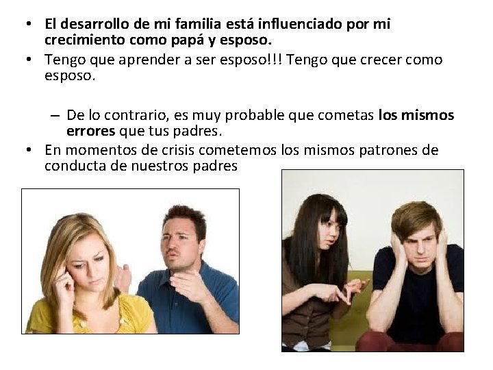  • El desarrollo de mi familia está influenciado por mi crecimiento como papá