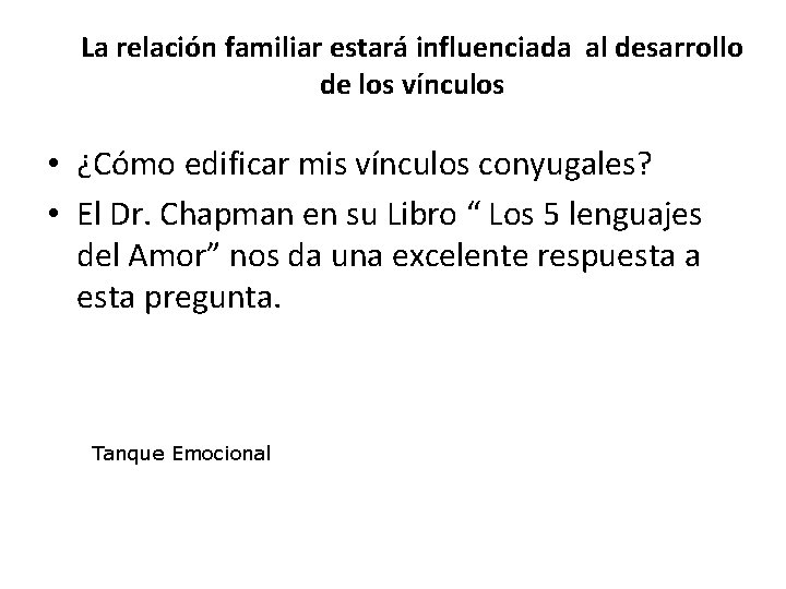 La relación familiar estará influenciada al desarrollo de los vínculos • ¿Cómo edificar mis