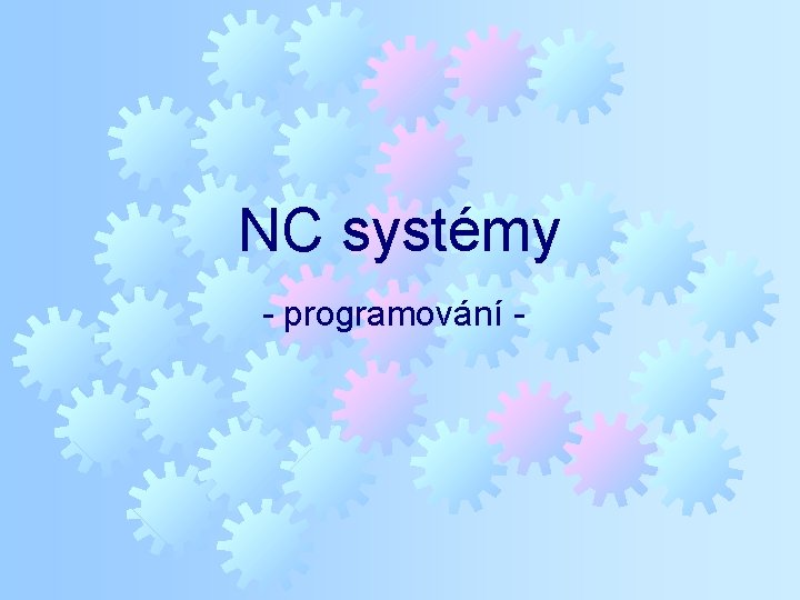 NC systémy - programování - 