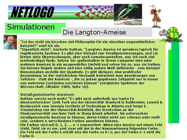 Simulationen Die Langton-Ameise "Ist das nicht ein bisschen viel Philosophie für einzelnes ungewöhnliches Beispiel?