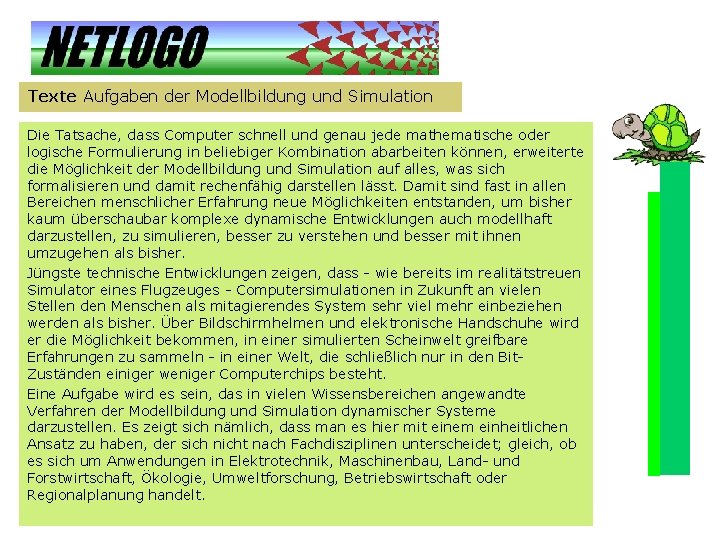 Texte Aufgaben der Modellbildung und Simulation Die Tatsache, dass Computer schnell und genau jede