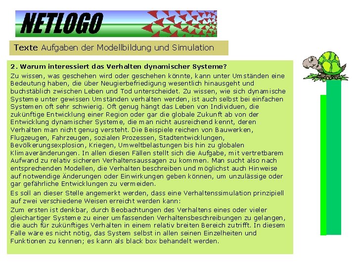 Texte Aufgaben der Modellbildung und Simulation 2. Warum interessiert das Verhalten dynamischer Systeme? Zu