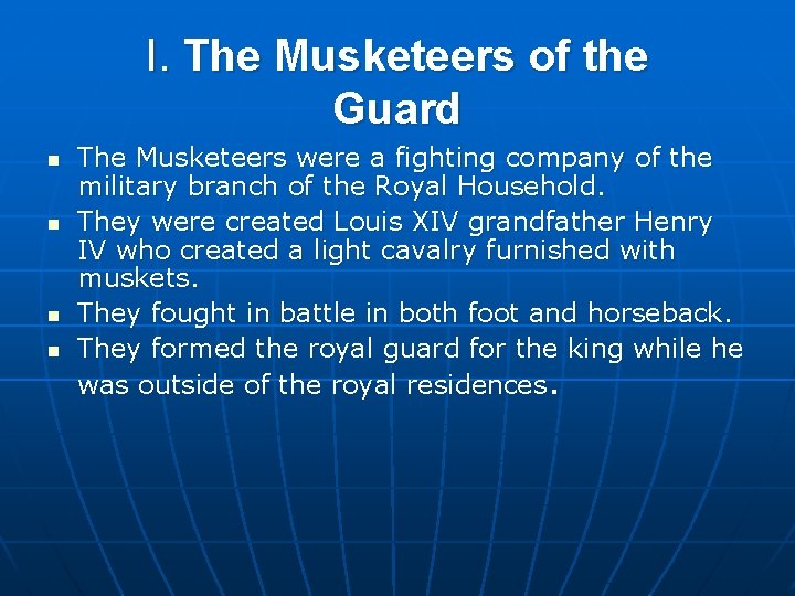 I. The Musketeers of the Guard n n The Musketeers were a fighting company