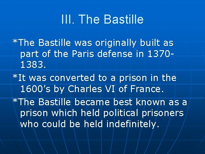 III. The Bastille *The Bastille was originally built as part of the Paris defense