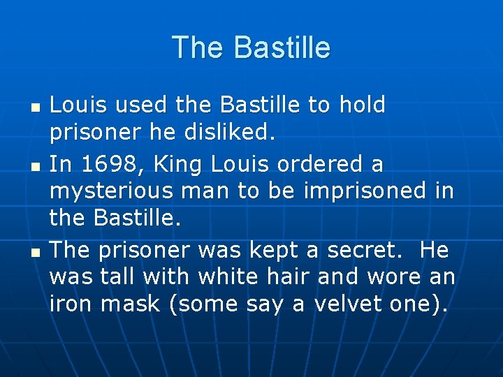 The Bastille n n n Louis used the Bastille to hold prisoner he disliked.