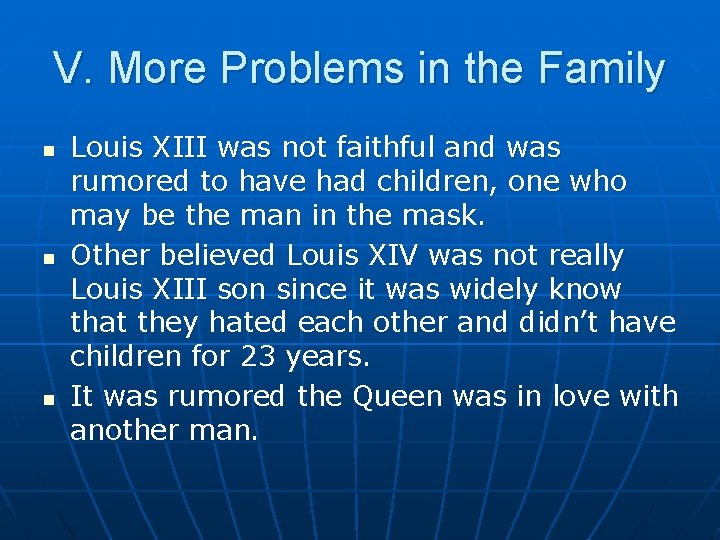 V. More Problems in the Family n n n Louis XIII was not faithful