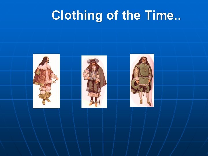 Clothing of the Time. . 