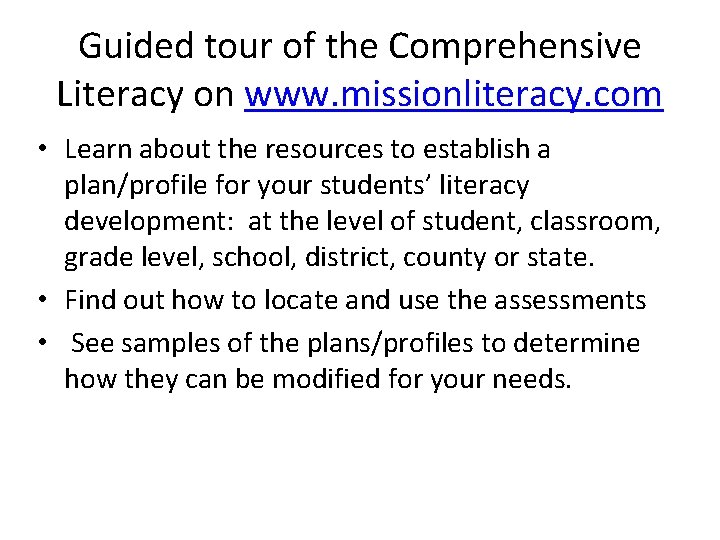 Guided tour of the Comprehensive Literacy on www. missionliteracy. com • Learn about the