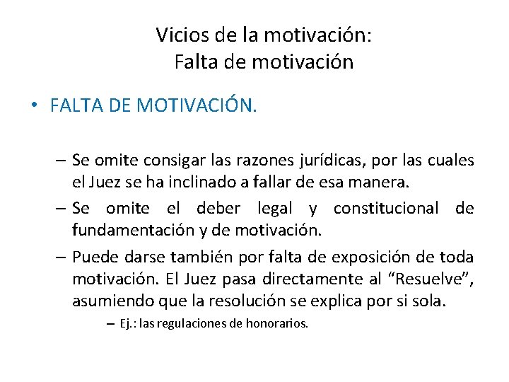 Vicios de la motivación: Falta de motivación • FALTA DE MOTIVACIÓN. – Se omite