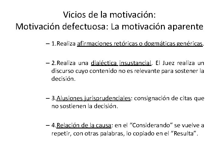 Vicios de la motivación: Motivación defectuosa: La motivación aparente – 1. Realiza afirmaciones retóricas