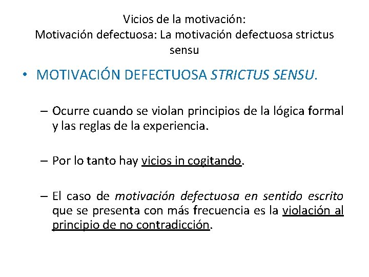 Vicios de la motivación: Motivación defectuosa: La motivación defectuosa strictus sensu • MOTIVACIÓN DEFECTUOSA