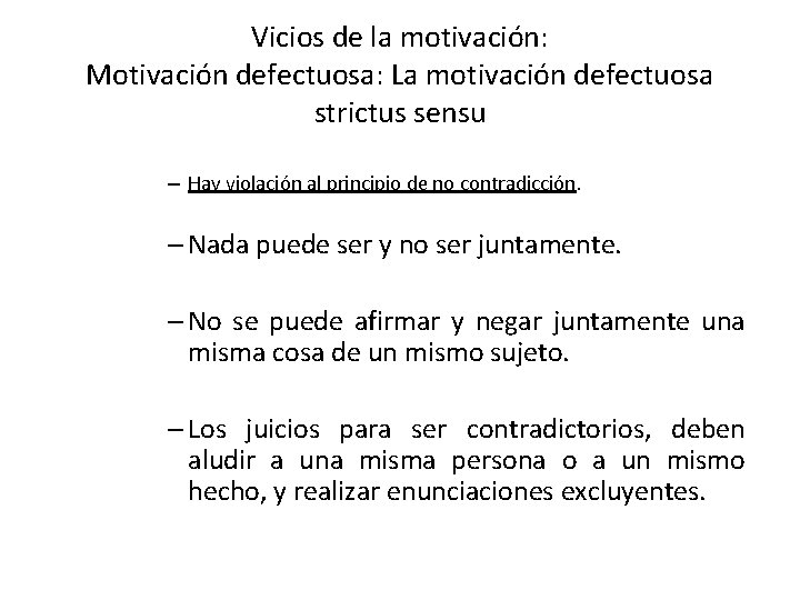 Vicios de la motivación: Motivación defectuosa: La motivación defectuosa strictus sensu – Hay violación