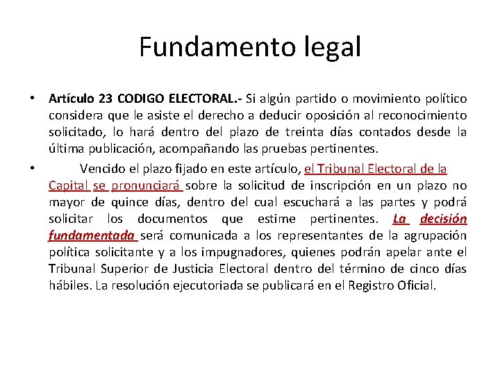 Fundamento legal • Artículo 23 CODIGO ELECTORAL. - Si algún partido o movimiento político