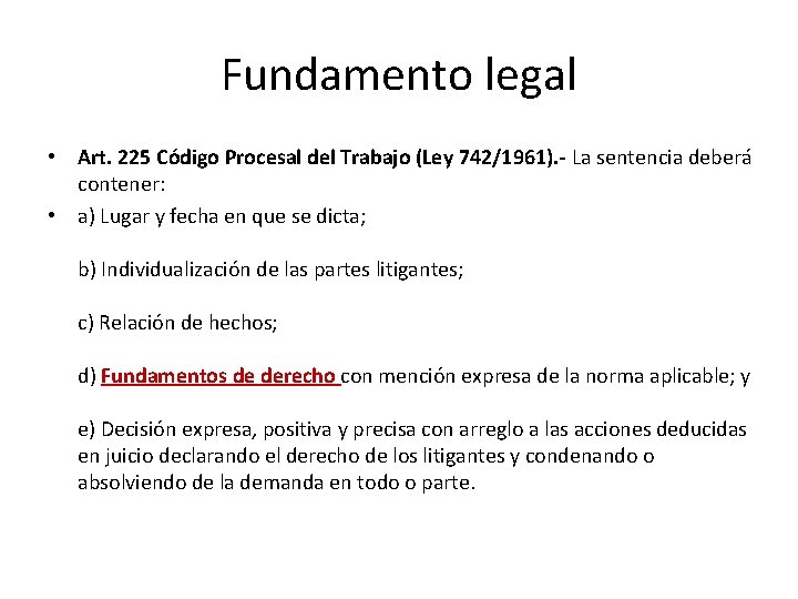 Fundamento legal • Art. 225 Código Procesal del Trabajo (Ley 742/1961). - La sentencia