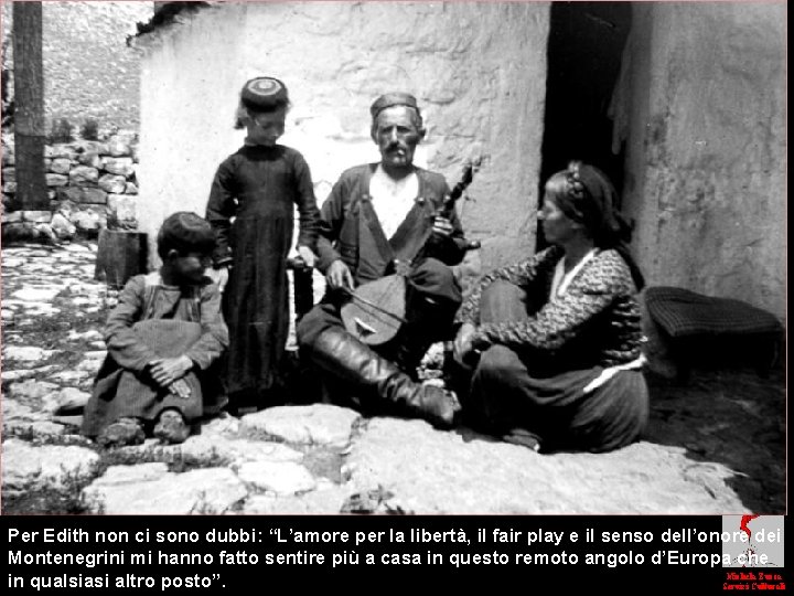 Per Edith non ci sono dubbi: “L’amore per la libertà, il fair play e